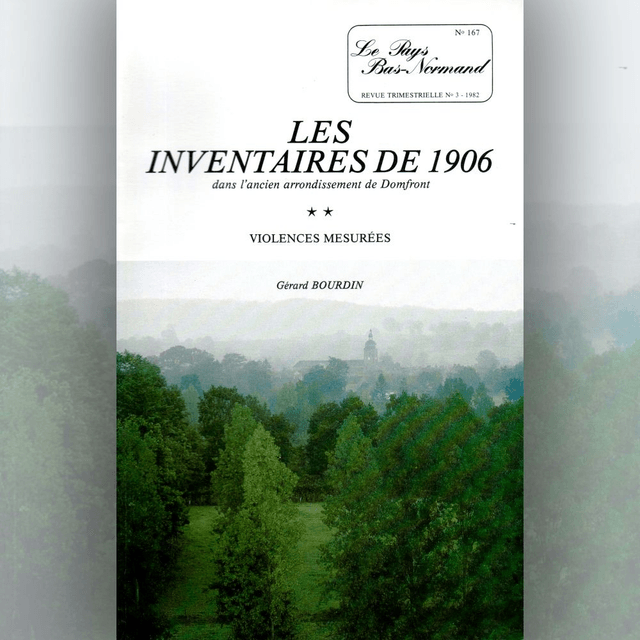 N°167 : Les inventaires de 1906 dans l’ancien arrondissement de Domfront, seconde partie : les violences mesurées par G. BOURDIN