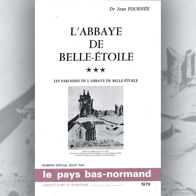 N°000 : L'Abbaye de Belle-Etoile : Les paroisses de l'Abbaye de Belle-Etoile par Dr J. FOURNEE
