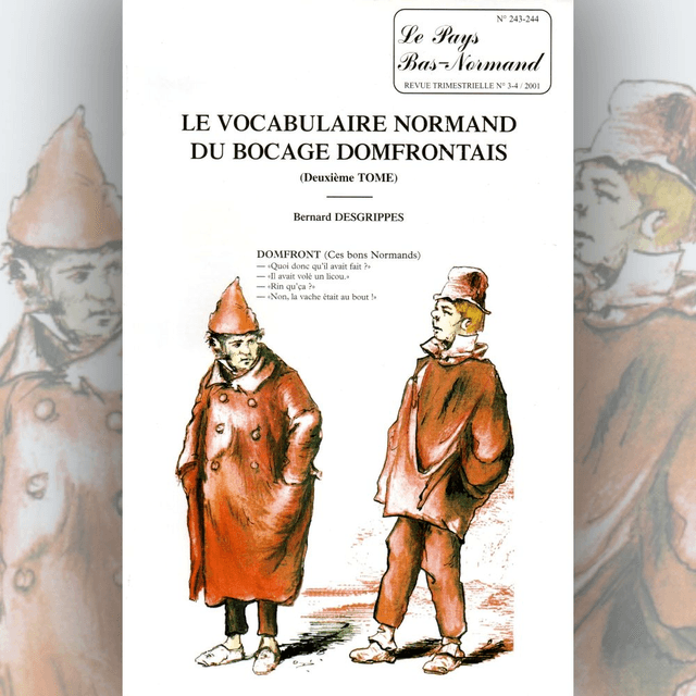 N°243-244 : Le vocabulaire normand du Bocage domfrontais (deuxième tome) par B. DESGRIPPES.