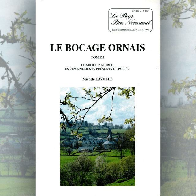 N°213 à 215 : Le Bocage ornais : le milieu naturel, environnements présents et passés par M. LAVOLLÉ
