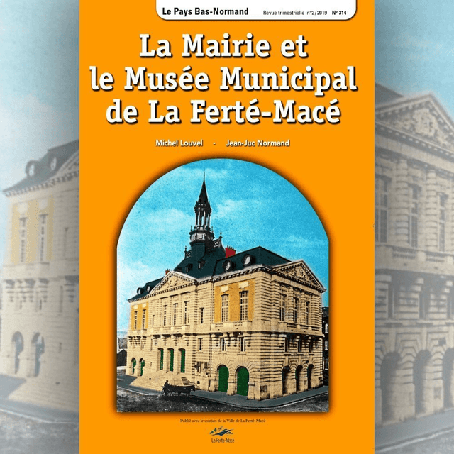 N°314 : La Mairie et le Musée Municipal de La Ferté-Macé par M. LOUVEL et J.L. NORMAND.